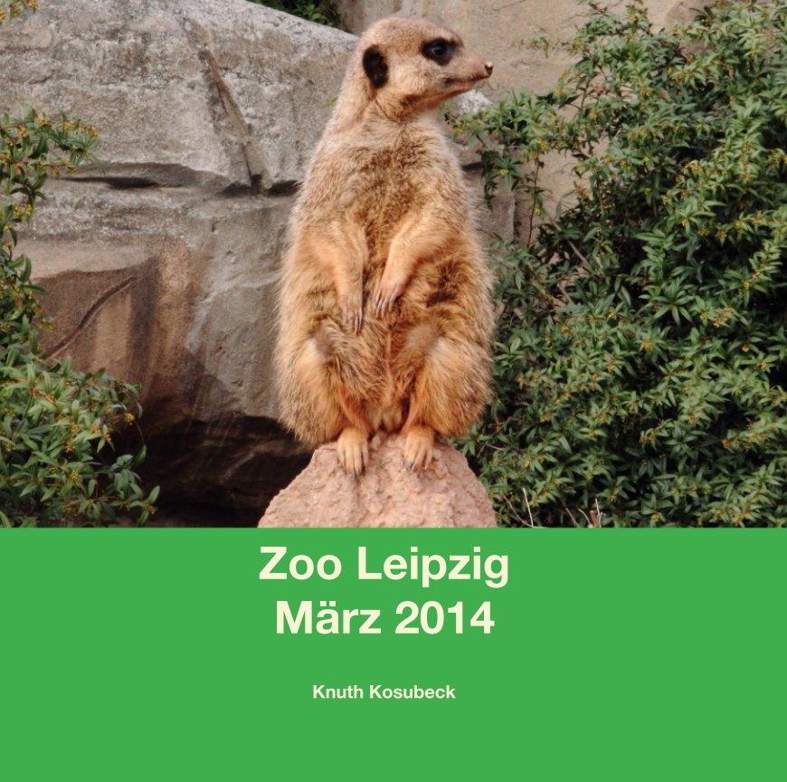 Bekijk Zoo Leipzig März 2014 op Knuth Kosubeck