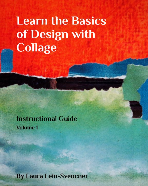 Ver Learn the Basics of Design with Collage por Laura Lein-Svencner