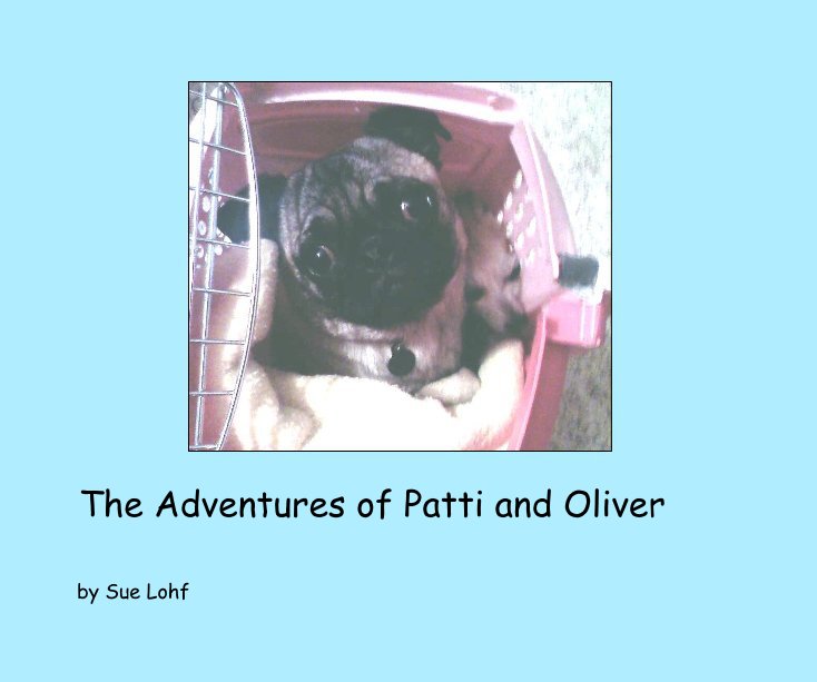 Visualizza The Adventures of Patti and Oliver di Sue Lohf