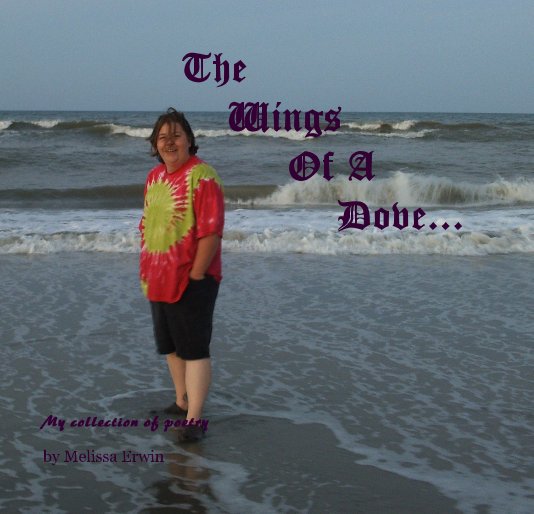 View The Wings Of A Dove... by Melissa Erwin