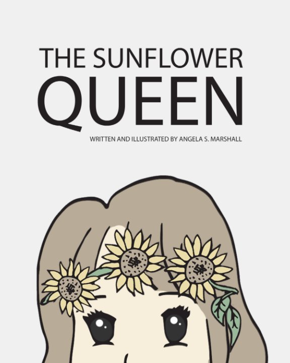 View The Sunflower Queen by Angela S. Marshall