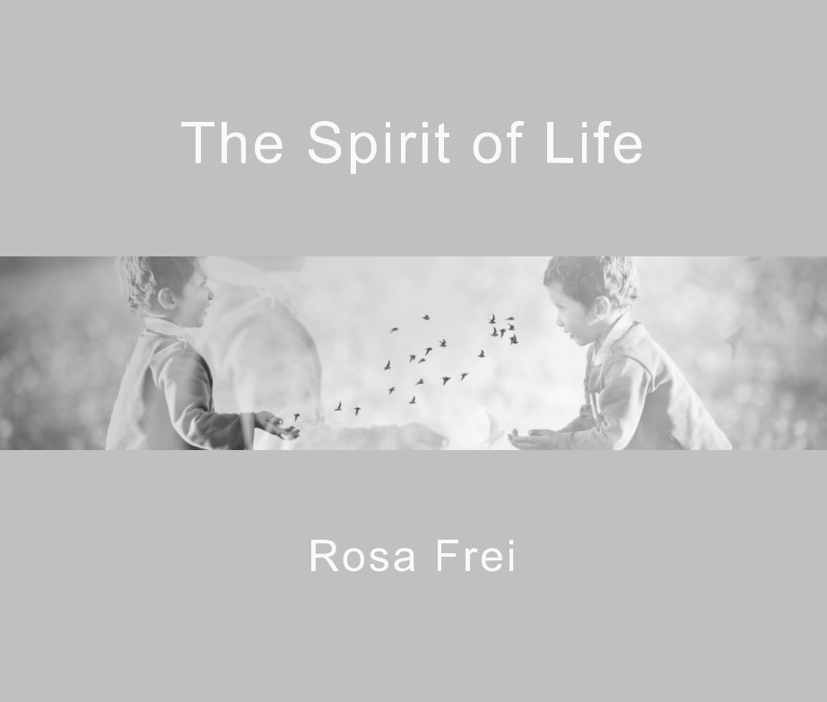 View The Spirit of Life by Rosa Frei