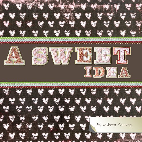 View A Sweet Idea by Kathryn Manning