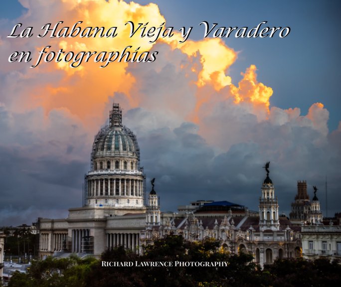 View La Habana Vieja y Varadero en fotographias by Richard Lawrence