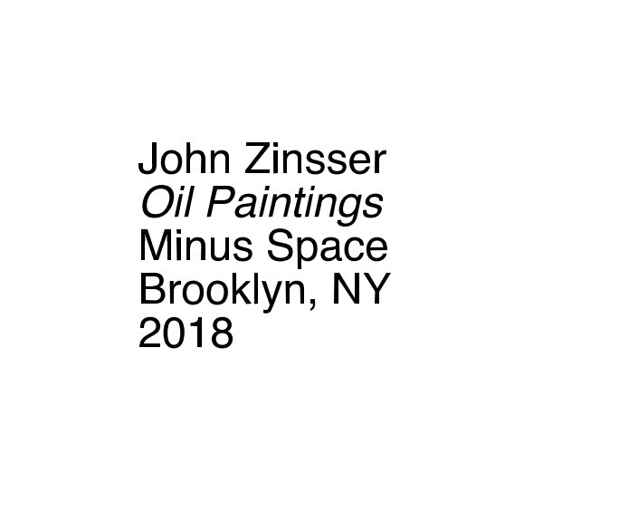 John Zinsser
Oil Paintings
Minus Space
2018 nach John Zinsser anzeigen