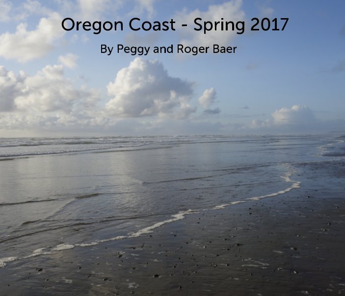 View Oregon Coast - Spring 2017 by Blurb