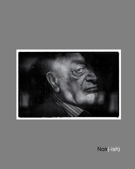 Visualizza Noir(-ish) di Fred Barrington ARPS AFIAP