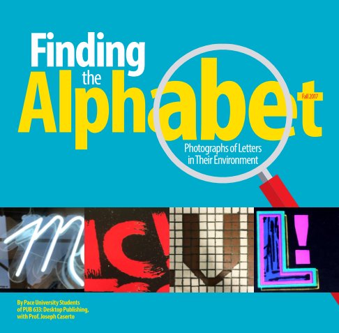 View Finding the Alpahabet by Pace Students; Joseph Caserto