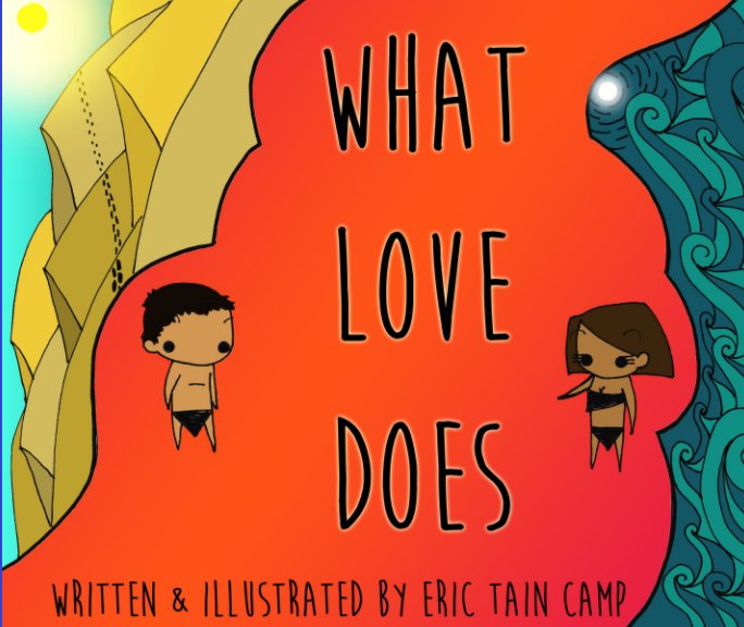 What Love Does nach Eric Tain Camp anzeigen