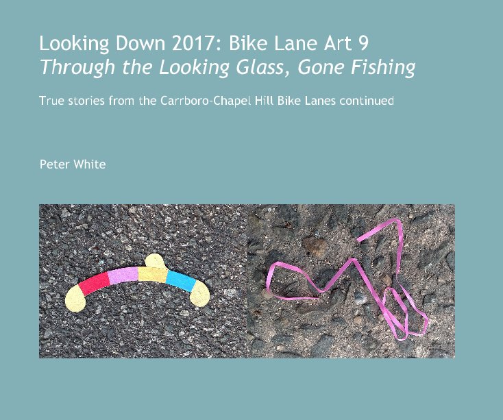 View Looking Down 2017: Bike Lane Art 9 Through the Looking Glass, Gone Fishing by Peter White