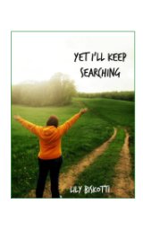 Yet I'll Keep Searching book cover