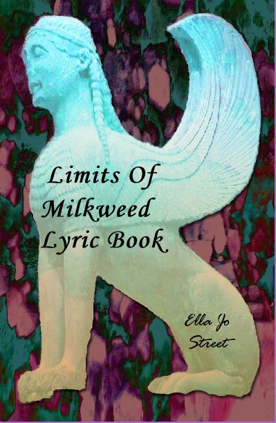 Ver Limits Of Milkweed Lyric Book por Ella Jo Street