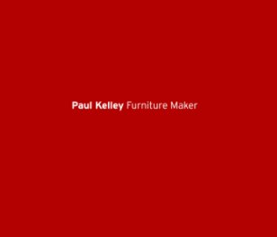 Paul Kelley Furniture Maker book cover