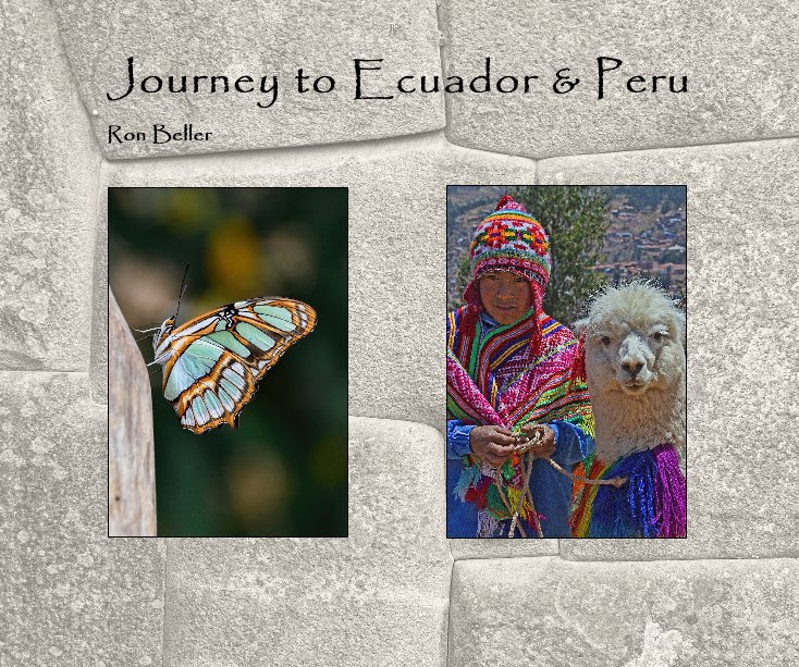 View Journey to Ecuador & Peru by Ron Beller