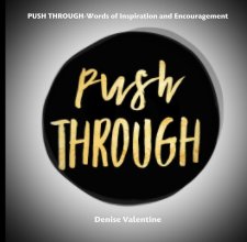 PUSH THROUGH-Words of Inspiration and Encouragement book cover