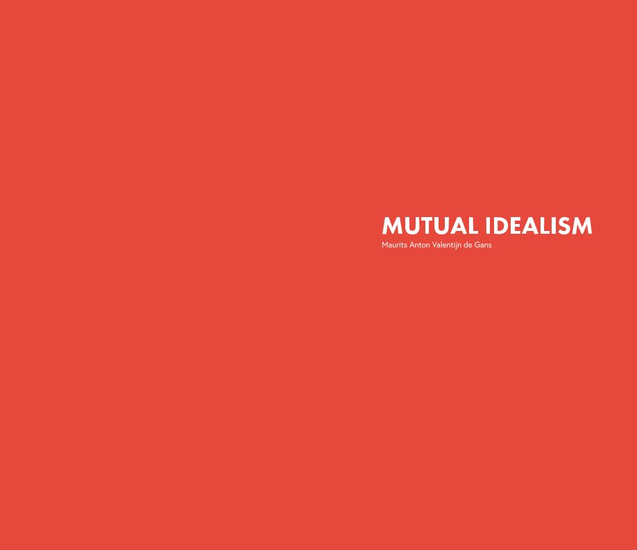 View Mutual Idealism by Maurits A. V. de Gans