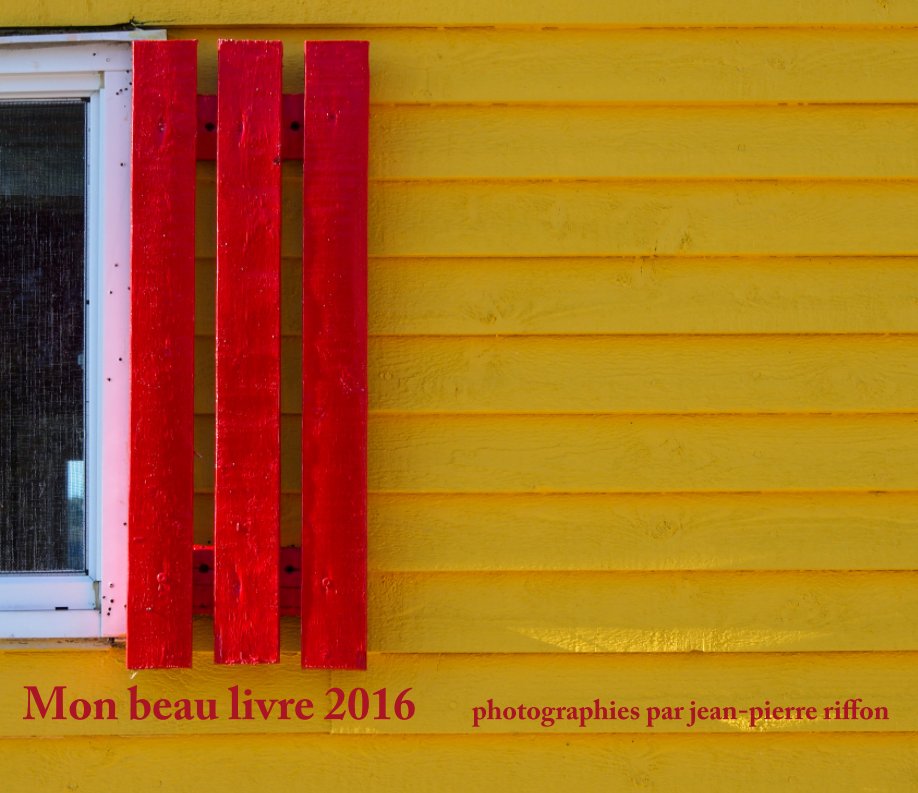 View Mon beau livre 2016 by jean-pierre riffon