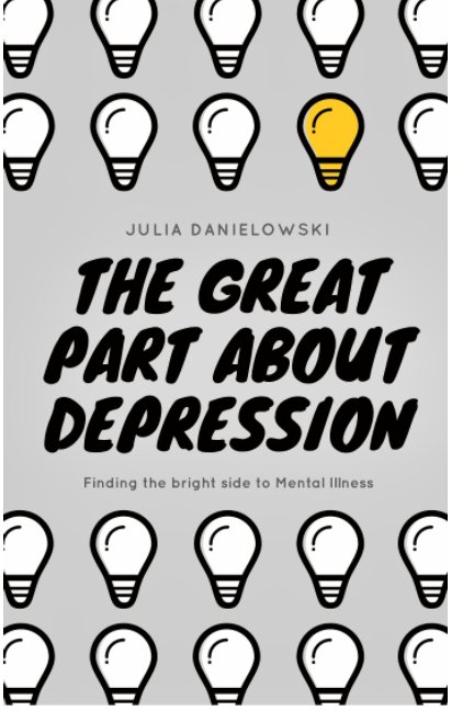Visualizza The Great Part About Depression di Julia Danielowski