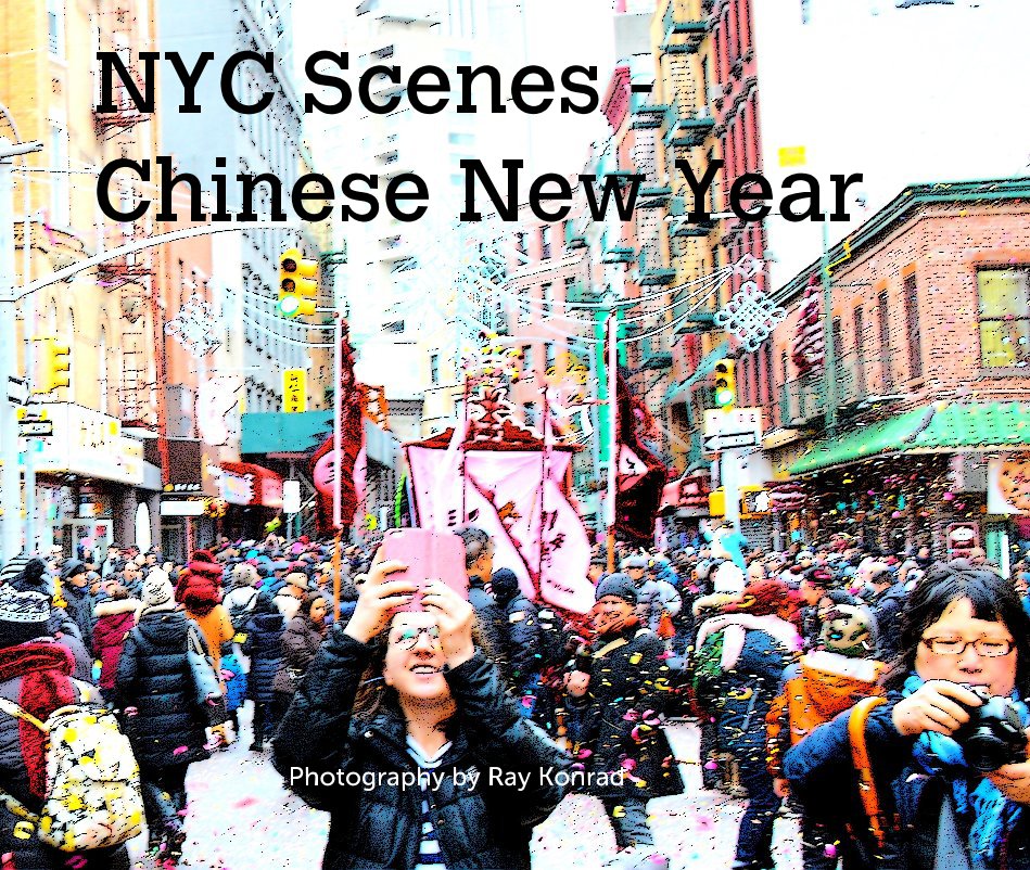 View NYC Scenes - Chinese New Year by Ray Konrad