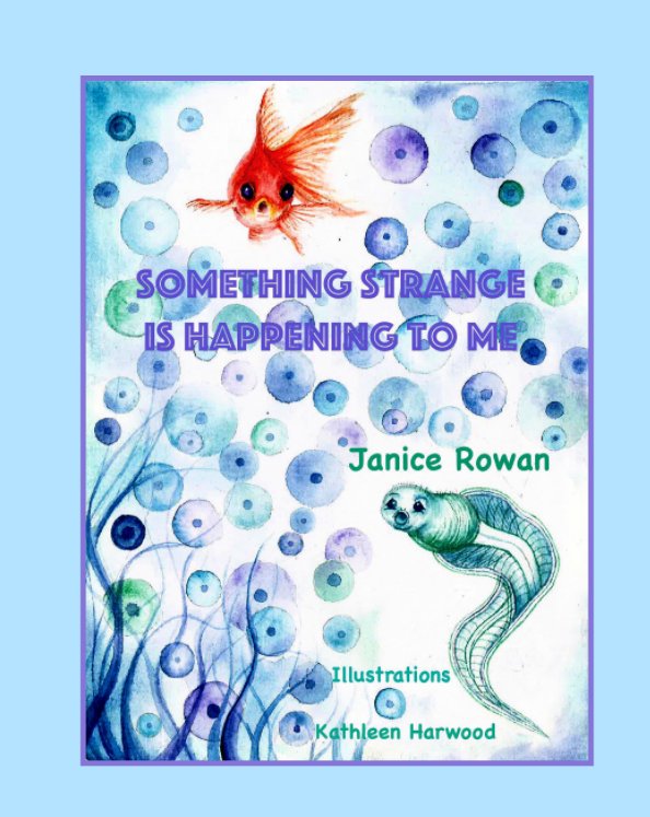 View Something Strange is Happening To Me by Janice Rowan