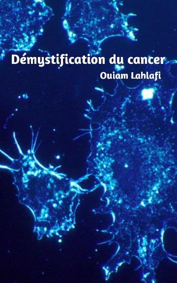 Visualizza Démystification du cancer di Ouiam Lahlafi