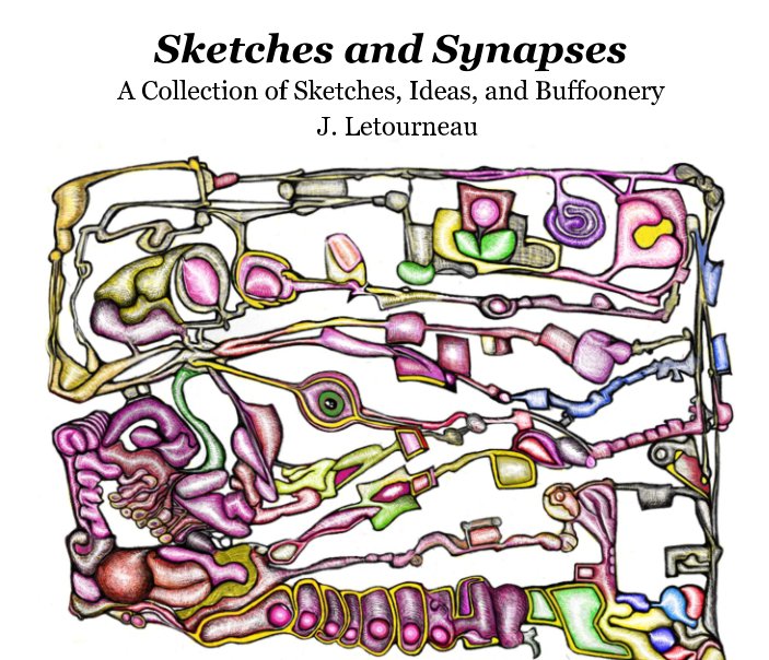 View Sketches and Synapses by Justin Letourneau