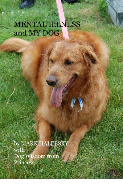 Ver MENTAL ILLNESS and MY DOG por MARK HALEBSKY with Dog Wisdom