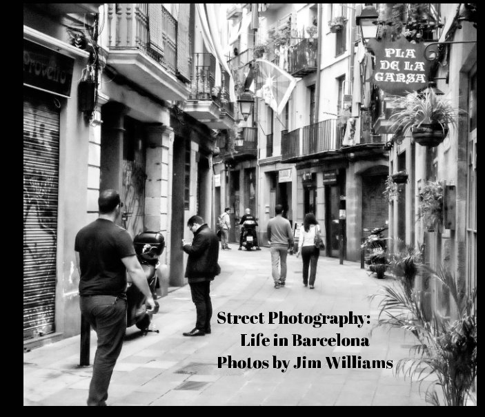 View Street Photography: Life in Barcelona by Jim Williams
