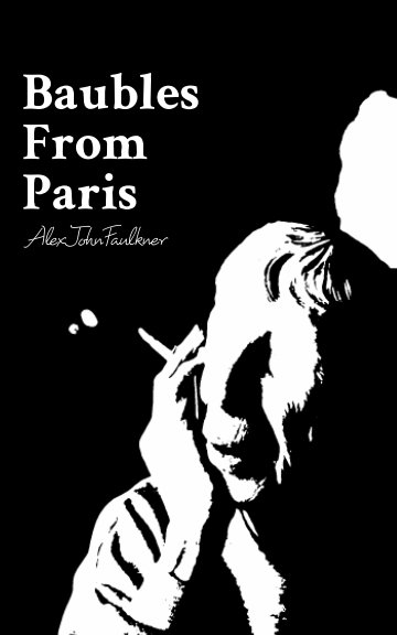 View Baubles From Paris by Alex John Faulkner
