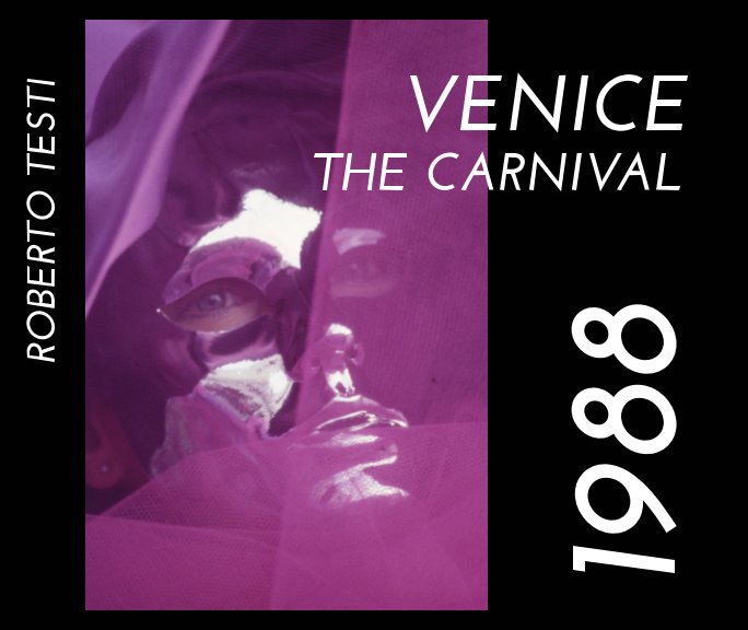 View Venice - The Carnival - 1988 by Roberto Testi
