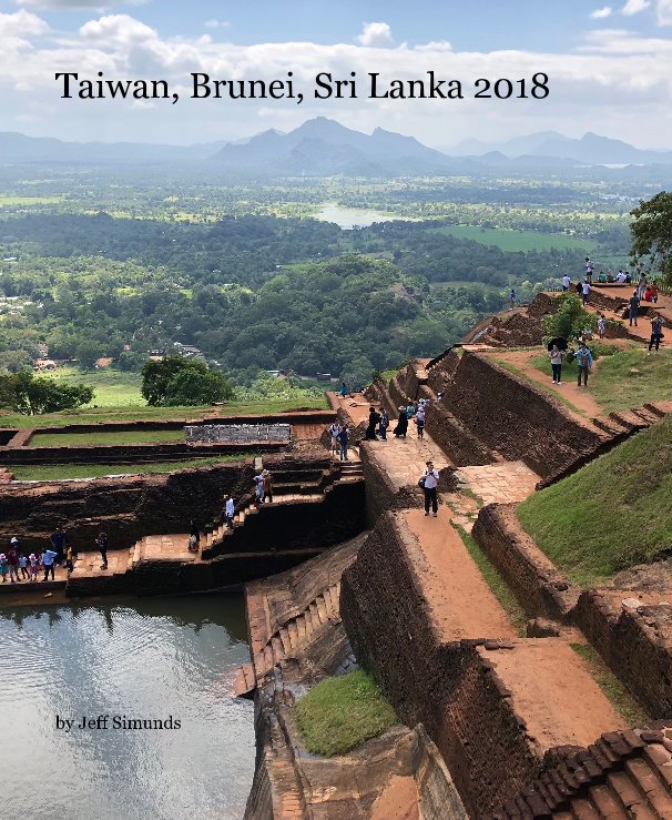 View Taiwan, Brunei, Sri Lanka 2018 by Jeff Simunds