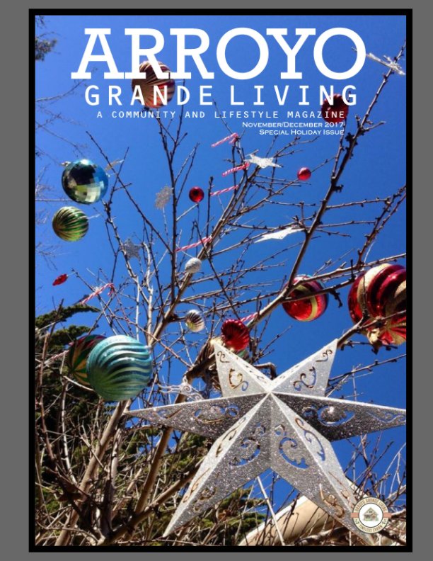 View Arroyo Grande Living Magazine November 2017/December 2017 Holiday Issue by Melissa Walker-Scott