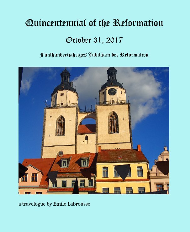 Ver Quincentennial of the Reformation October 31, 2017 por Emile Labrousse