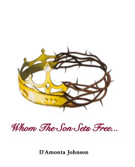 Whom The Son Sets Free... book cover