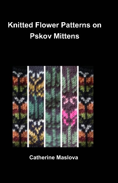 Bekijk Knitted Flower Patterns on Pskov Mittens op Catherine Maslova