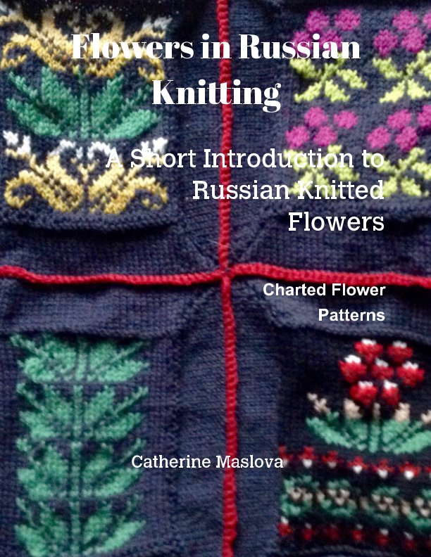 Bekijk Flowers in Russian Knitting op Catherine Maslova