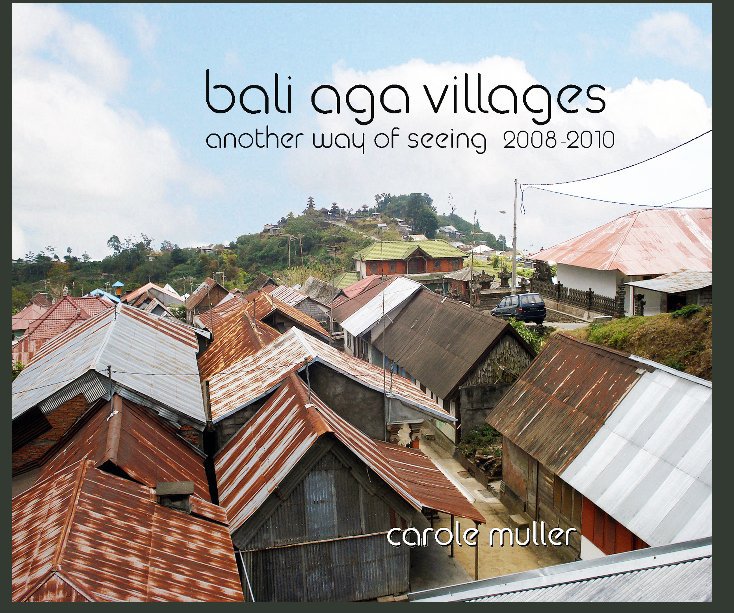 View Bali Aga Villages by Carole Muller