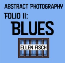 Abstract Photography Folio II: Blues book cover