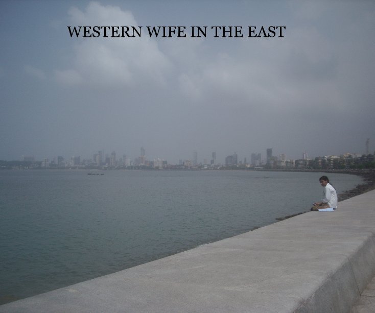View WESTERN WIFE IN THE EAST by alisonrayner