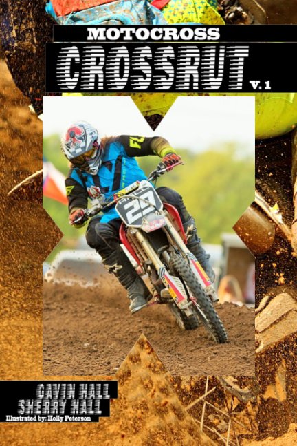 View Motocross: CROSSRUT by Gavin Hall, Sherry Hall