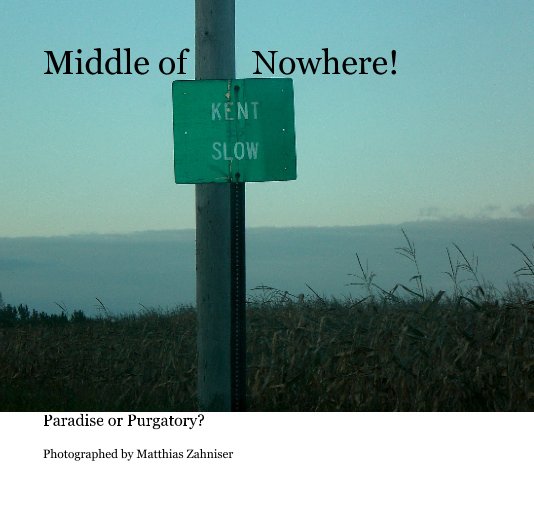 Ver Middle of  Nowhere! por Photographed by Matthias Zahniser