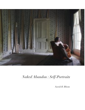 Naked Abandon : Self-Portraits book cover