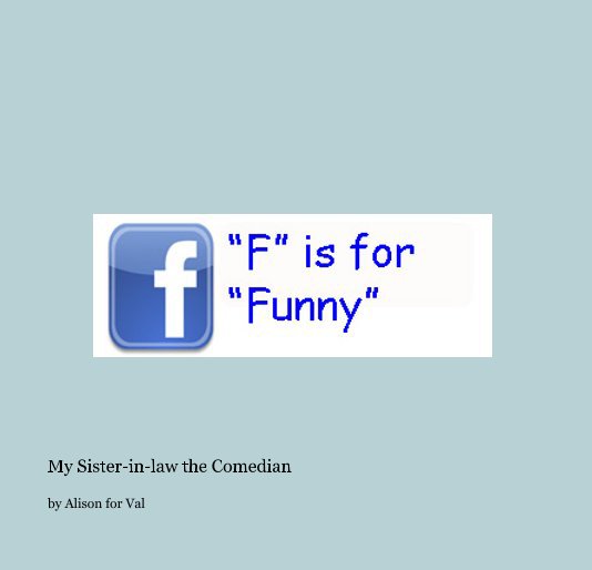 View "F" is for "Funny" by Alison for Val