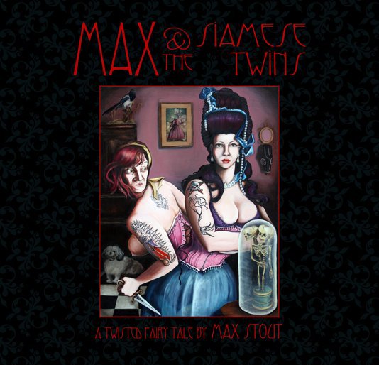 View Max and The Siamese Twins - cover by Ella Guru by Max Stout