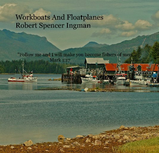 Workboats And Floatplanes Robert Spencer Ingman nach Robert Spencer Ingman anzeigen
