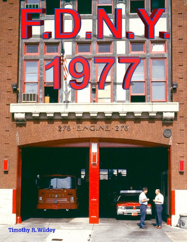 View FDNY - 1977 by Timothy R. Wildey