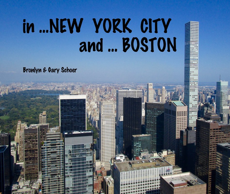 View in ...NEW YORK CITY and ... BOSTON by Bronlyn & Gary Schoer