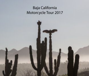 Baja California Motorcycle Tour 2017 book cover