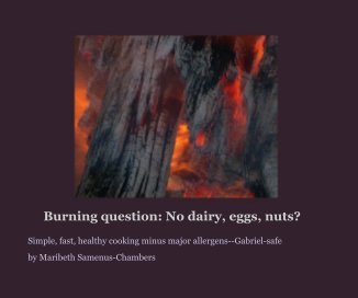 Burning question: No dairy, eggs, nuts? book cover