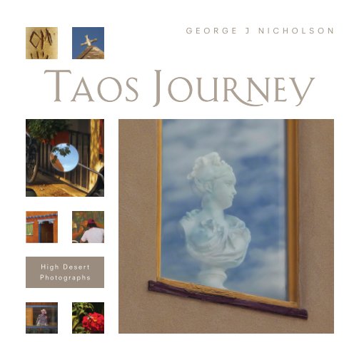 View TAOS JOURNEY : High Desert Photographs  (32 pgs, Hardcover, 7 x 7) by George J Nicholson